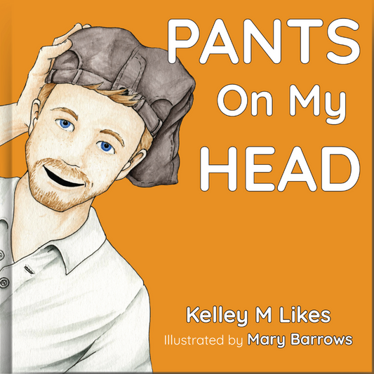 The image depicts the cover of a children's book titled "Pants On My Head" illustrated by Mary Barrows. The cover features a whimsical illustration of a man with a pair of pants placed upside down on his head, producing a humorous and cute moment.
