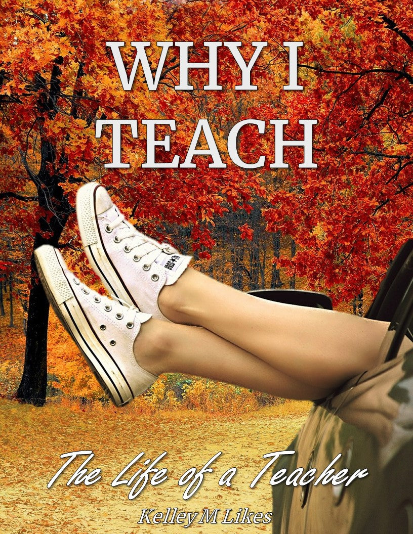 Book cover of 'Why I Teach: The Life of a Teacher' with autumn scenery and white sneakers.