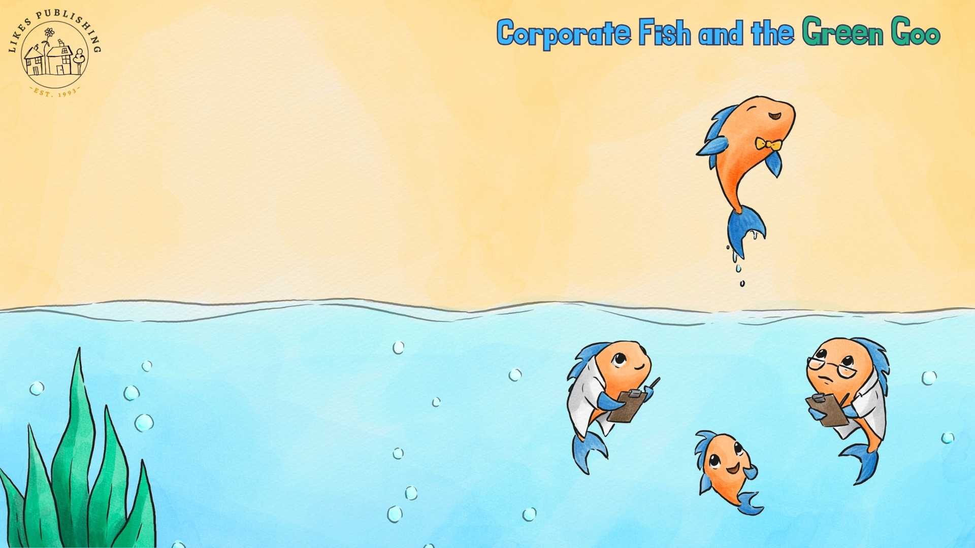 Cartoon illustration of fish in an underwater scene with text 'Corporate Fish and the Green Goo'.